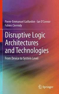 bokomslag Disruptive Logic Architectures and Technologies