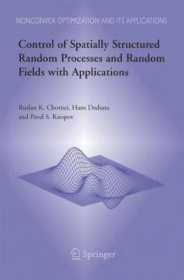 Control of Spatially Structured Random Processes and Random Fields with Applications 1