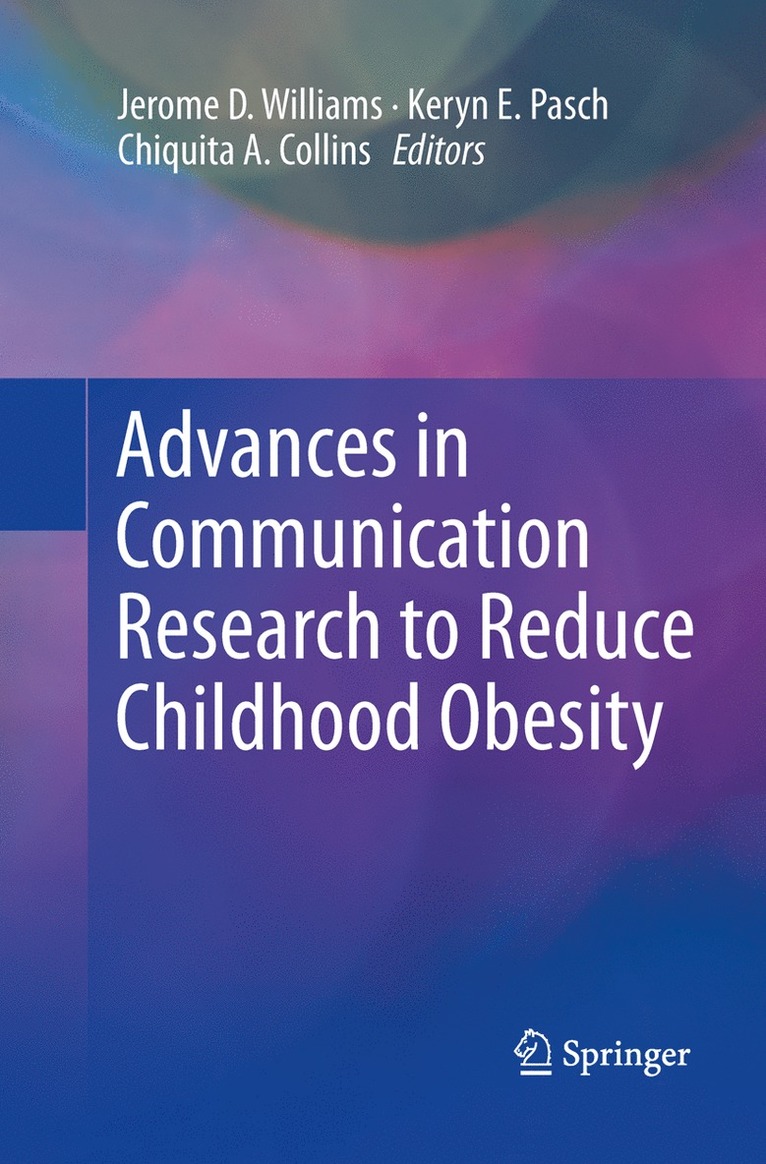 Jerome D. Williams, Keryn E Pasch, Chiquita A. Collins, Keryn E. Pasch - Advances in Communication Research to Reduce Childhood Obesity, Häftad