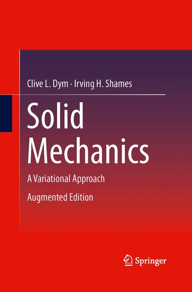 Clive L. Dym, Irving H. Shames - Solid Mechanics, Häftad