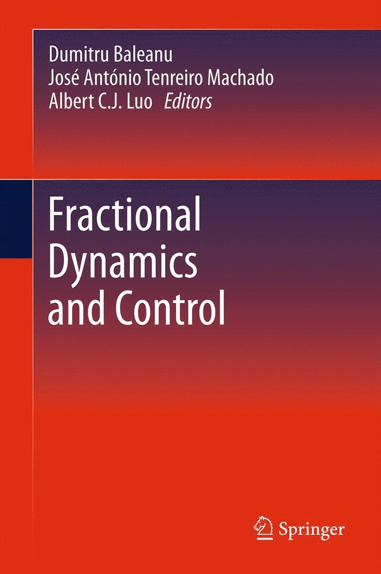 Dumitru Baleanu, José António Tenreiro Machado, Albert C. J. Luo - Fractional Dynamics and Control, Häftad