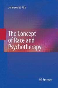 bokomslag The Concept of Race and Psychotherapy