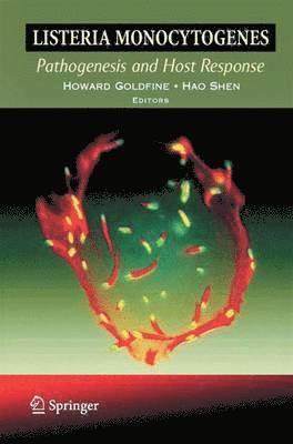 Howard Goldfine, Hao Shen - Listeria monocytogenes: Pathogenesis and Host Response, Häftad