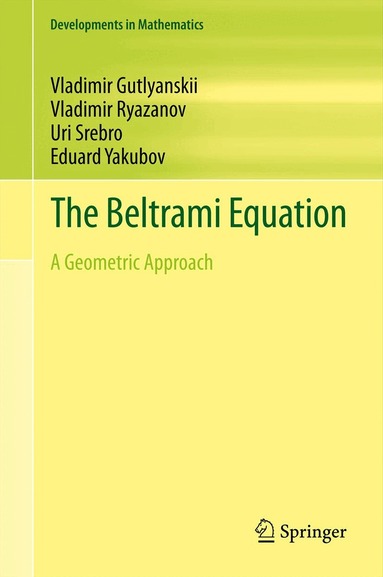 Vladimir Gutlyanskii, Vladimir Ryazanov, Uri Srebro, Eduard Yakubov - Beltrami Equation, Häftad