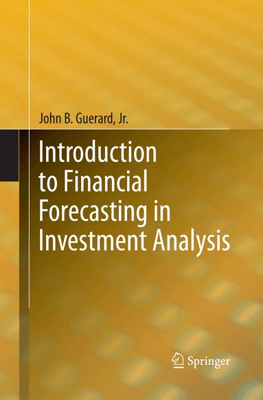 John B. Guerard, Jr. - Introduction to Financial Forecasting in Investment Analysis, Häftad