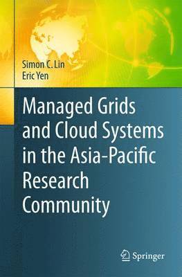 Managed Grids and Cloud Systems in the Asia-Pacific Research Community 1