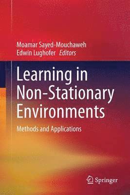 Moamar Sayed-Mouchaweh, Edwin Lughofer - Learning in Non-Stationary Environments, Häftad