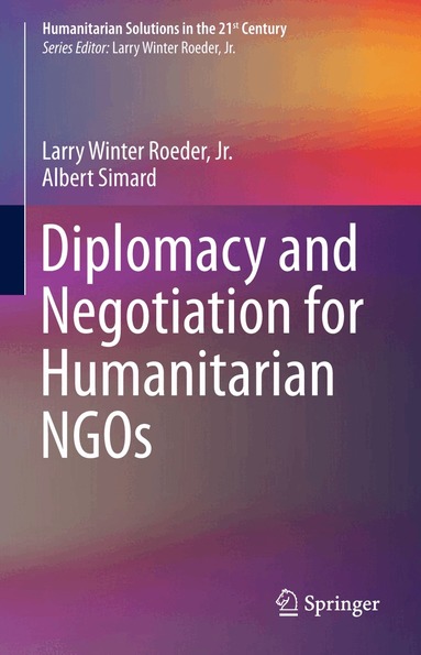 Larry Winter Roeder, Jr., Albert Simard - Diplomacy and Negotiation for Humanitarian NGOs, Häftad