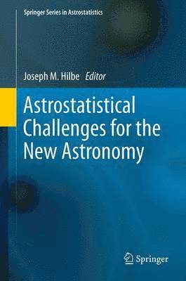 Joseph M. Hilbe - Astrostatistical Challenges for the New Astronomy, Häftad