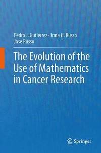 bokomslag The Evolution of the Use of Mathematics in Cancer Research