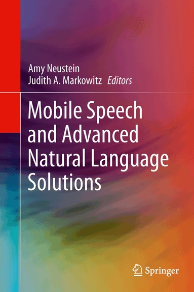 Amy Neustein, Judith A. Markowitz - Mobile Speech and Advanced Natural Language Solutions, Häftad
