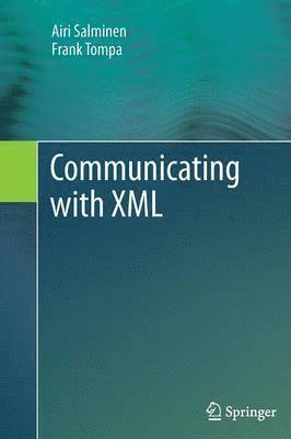 Airi Salminen, Frank Tompa - Communicating with XML, Häftad