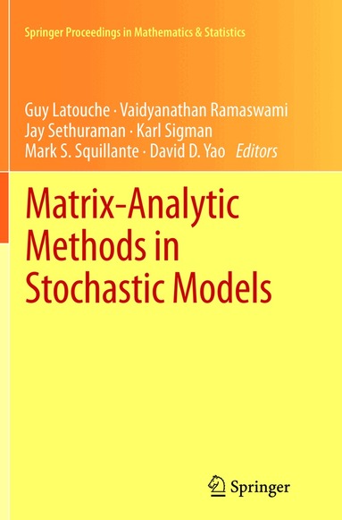 Guy Latouche, Vaidyanathan Ramaswami, Jay Sethuraman, Karl Sigman, Mark S. Squillante, David Yao - Matrix-Analytic Methods in Stochastic Models, Häftad