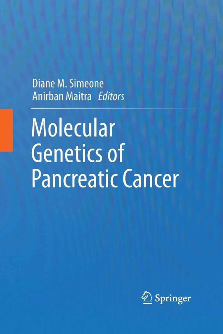 Diane M. Simeone, Anirban Maitra - Molecular Genetics of Pancreatic Cancer, Häftad
