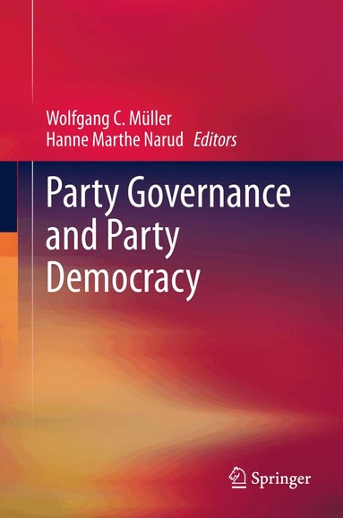 Wolfgang C. Müller, Hanne Marthe Narud - Party Governance and Party Democracy, Häftad
