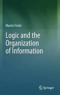 bokomslag Logic and the Organization of Information