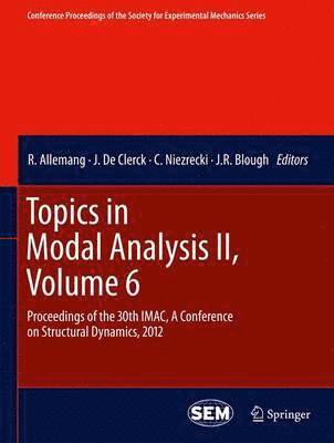 Topics in Modal Analysis II, Volume 6 1