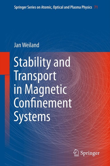 Jan Weiland - Stability and Transport in Magnetic Confinement Systems, Häftad