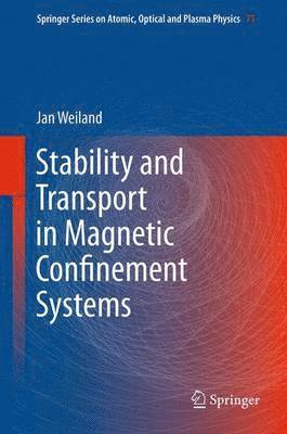 Jan Weiland - Stability and Transport in Magnetic Confinement Systems, Häftad