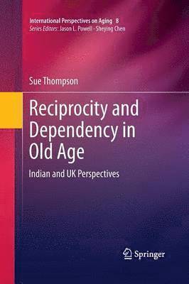 Reciprocity and Dependency in Old Age 1