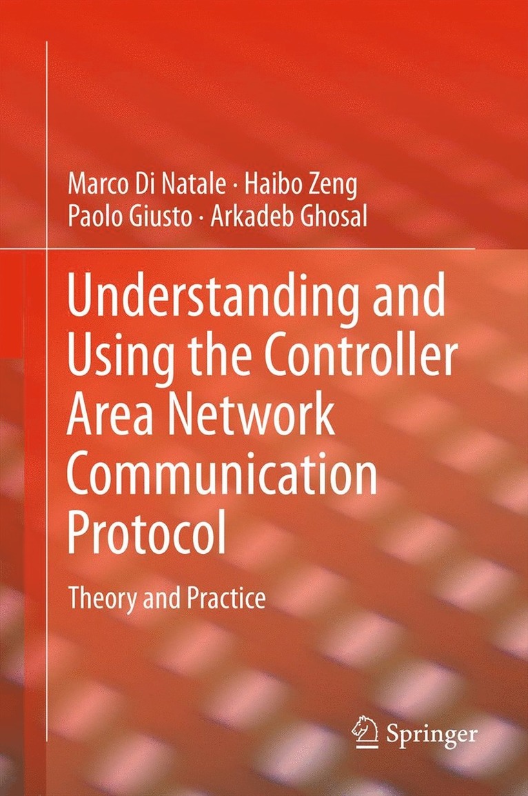 Understanding and Using the Controller Area Network Communication Protocol 1