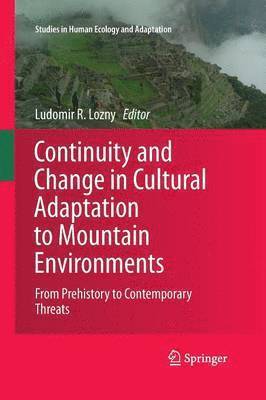 Continuity and Change in Cultural Adaptation to Mountain Environments