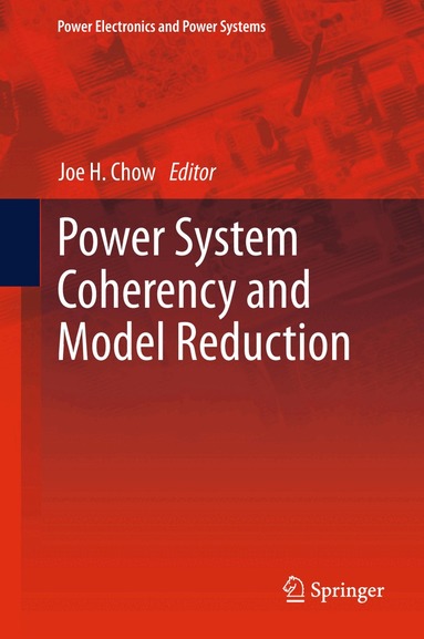 Joe H. Chow - Power System Coherency and Model Reduction, Häftad