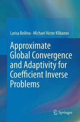 Approximate Global Convergence and Adaptivity for Coefficient Inverse Problems 1