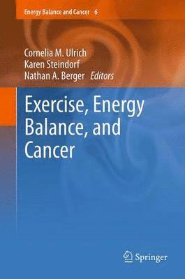 Exercise, Energy Balance, and Cancer 1