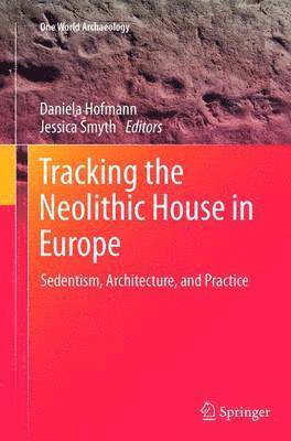Tracking the Neolithic House in Europe 1