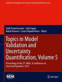 bokomslag Topics in Model Validation and Uncertainty Quantification, Volume 5