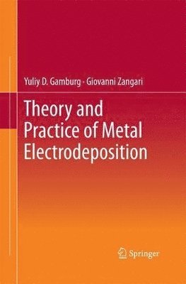 bokomslag Theory and Practice of Metal Electrodeposition