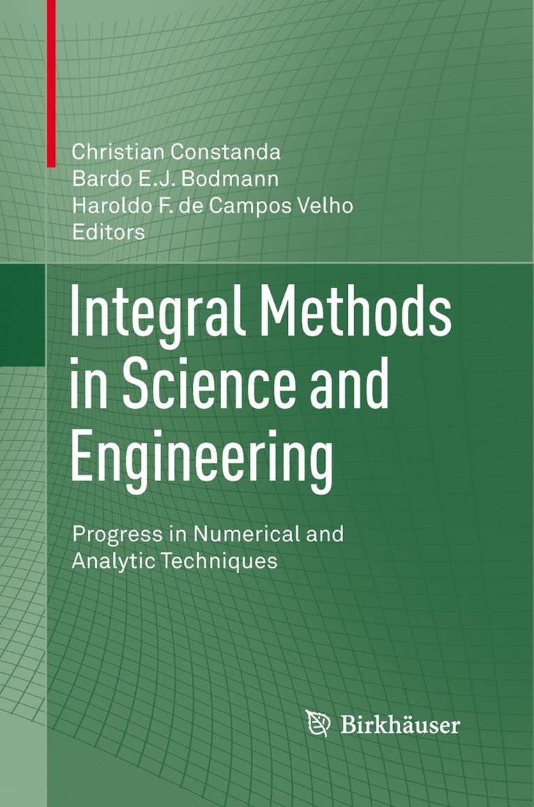 Christian Constanda, Bardo E.J. Bodmann, Haroldo F. de Campos Velho, Bardo E. J. Bodmann, Haroldo F. De Campos Velho - Integral Methods in Science and Engineering, Häftad