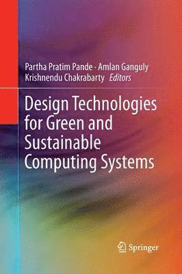 bokomslag Design Technologies for Green and Sustainable Computing Systems