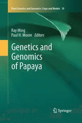 Genetics and Genomics of Papaya 1