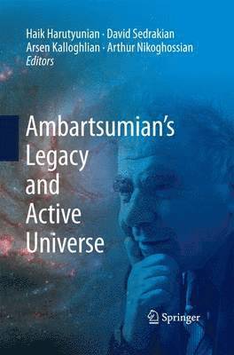 Ambartsumian's Legacy and Active Universe 1