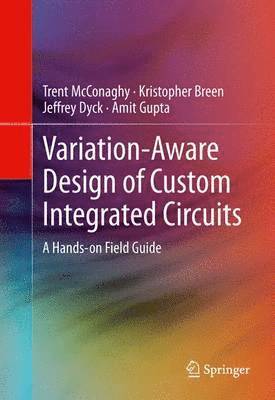 bokomslag Variation-Aware Design of Custom Integrated Circuits: A Hands-on Field Guide