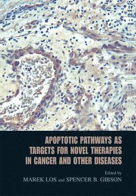 bokomslag Apoptotic Pathways as Targets for Novel Therapies in Cancer and Other Diseases