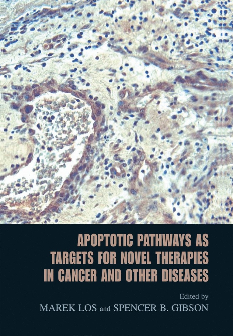 Marek Los, Spencer B. Gibson - Apoptotic Pathways as Targets for Novel Therapies in Cancer and Other Diseases, Häftad