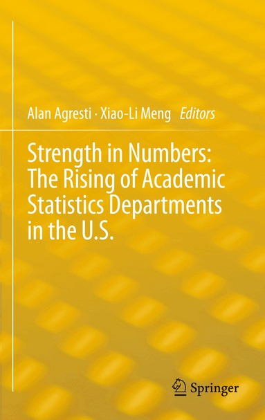 Alan Agresti, Xiao-Li Meng - Strength in Numbers: The Rising of Academic Statistics Departments in the U. S., Häftad