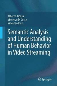 bokomslag Semantic Analysis and Understanding of Human Behavior in Video Streaming