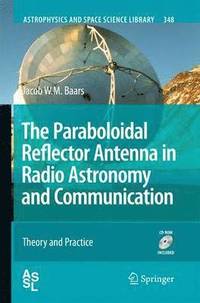 bokomslag The Paraboloidal Reflector Antenna in Radio Astronomy and Communication