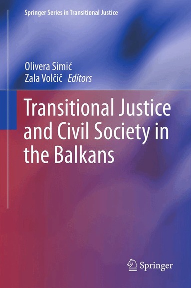 Olivera Simić, Zala Volčič - Transitional Justice and Civil Society in the Balkans, Häftad