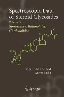 Spectroscopic Data of Steroid Glycosides: Spirostanes, Bufanolides, Cardenolides
