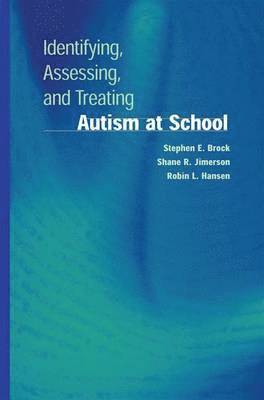 bokomslag Identifying, Assessing, and Treating Autism at School