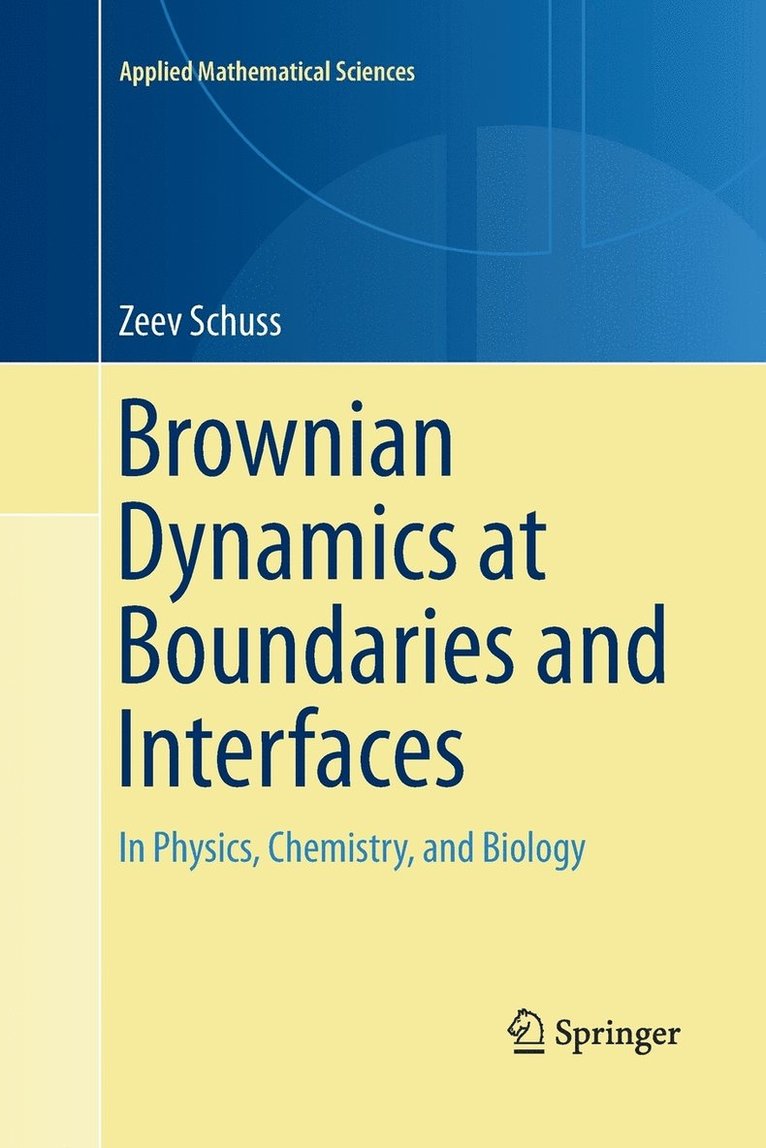 Zeev Schuss - Brownian Dynamics at Boundaries and Interfaces, Häftad