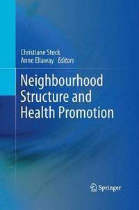 bokomslag Neighbourhood Structure and Health Promotion