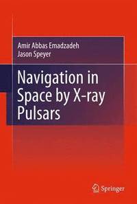 bokomslag Navigation in Space by X-ray Pulsars