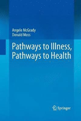 Pathways to Illness, Pathways to Health 1