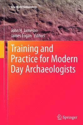 Training and Practice for Modern Day Archaeologists 1